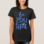 Autism Awareness Be You Tiful Special Education Mi Tシャツ (正面)