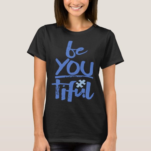 Autism Awareness Be You Tiful Special Education Mi Tシャツ (正面)