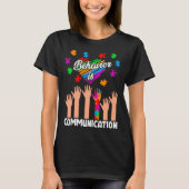 Autism Awareness Behavior Is Communication Support Tシャツ (正面)