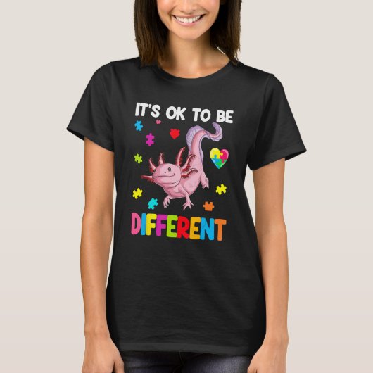 Autism Awareness Cute Axolotl Gifts It's Ok To Be  Tシャツ (正面)