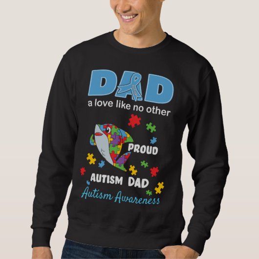 Autism Awareness Dad Father Love Proud Autism Son  スウェットシャツ (正面)