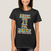 Autism Awareness Dare To Be Aware of Autism Tシャツ (正面)