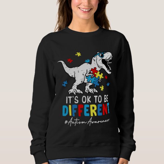 Autism Awareness Dinosaur Rex It s Ok To Be Differ スウェットシャツ (正面)