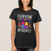 Autism Awareness  Everyone Communicates Differentl Tシャツ (正面)