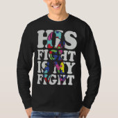 Autism Awareness His Fight Is My Fight Support Aut Tシャツ (正面)