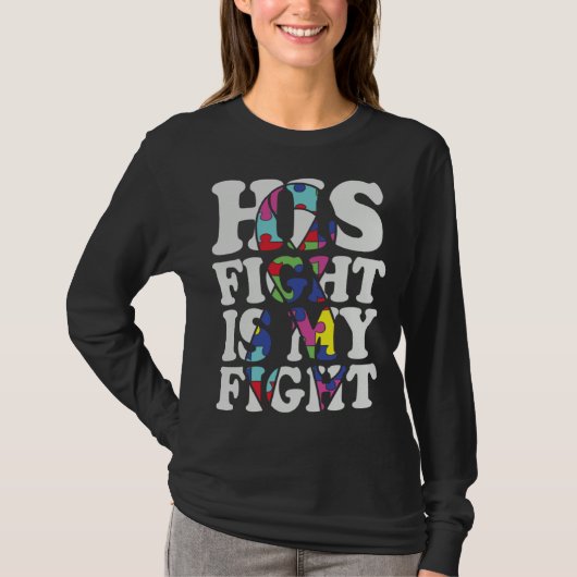 Autism Awareness His Fight Is My Fight Support Aut Tシャツ (正面)
