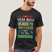 Autism Awareness I Don't Speak Much Because I'm Br Tシャツ (正面)