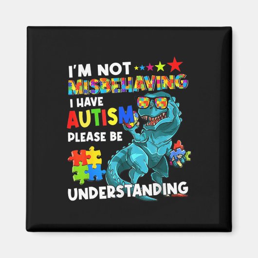 Autism Awareness I'm Not Misbehaving I Have Autism マグネット (正面)