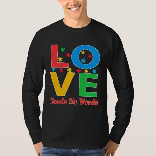 Autism Awareness Love Needs No Words  5 Tシャツ (正面)