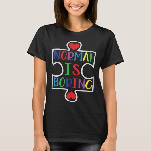 Autism Awareness Normal Is Boring Support Autism Tシャツ (正面)
