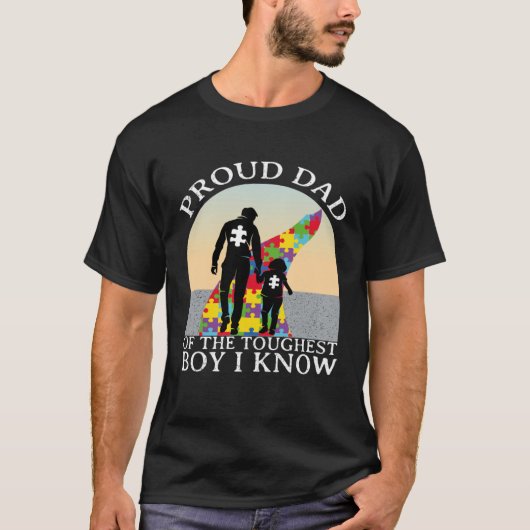 Autism Awareness  Proud Dad Of The Toughest Boy I  Tシャツ (正面)