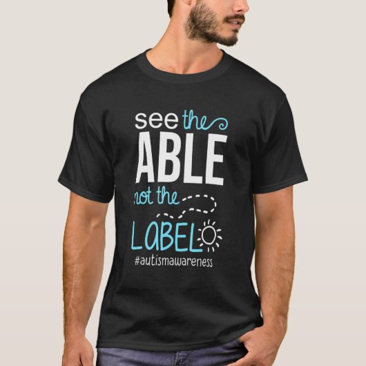 Autism Awareness See the Able Not the Label Men Wo Tシャツ (正面)