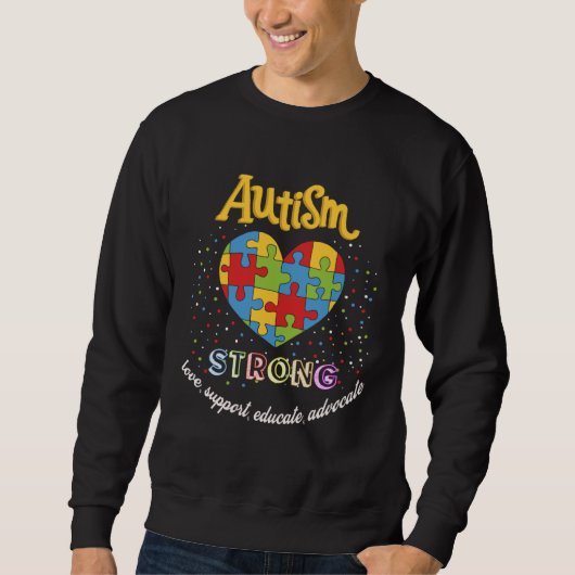Autism Awareness strong love support educate advoc スウェットシャツ (正面)