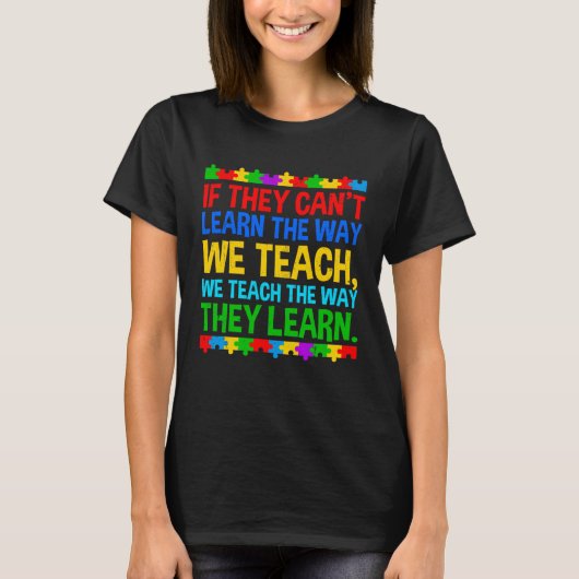 Autism Awareness Teacher Autistic Teach Learn Auti Tシャツ (正面)