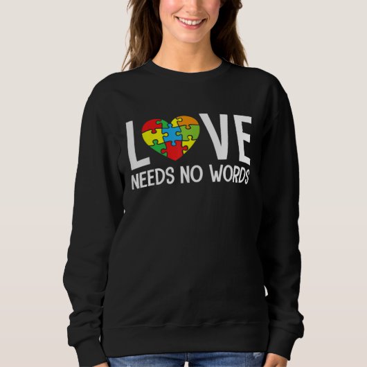 Autism Awareness Teacher  Love Needs No Words スウェットシャツ (正面)