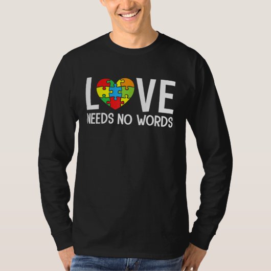 Autism Awareness Teacher  Love Needs No Words Tシャツ (正面)