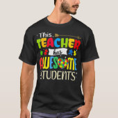Autism Awareness THIS Teacher HAS AWESOME STUDENTS Tシャツ (正面)