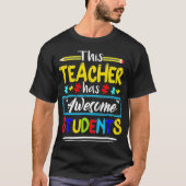 Autism Awareness THIS Teacher HAS AWESOME STUDENTS Tシャツ (正面)
