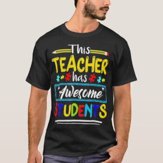 Autism Awareness THIS Teacher HAS AWESOME STUDENTS Tシャツ