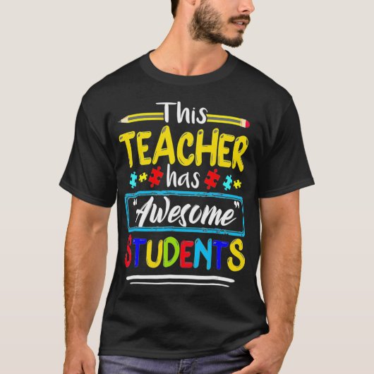 Autism Awareness THIS Teacher HAS AWESOME STUDENTS Tシャツ (正面)