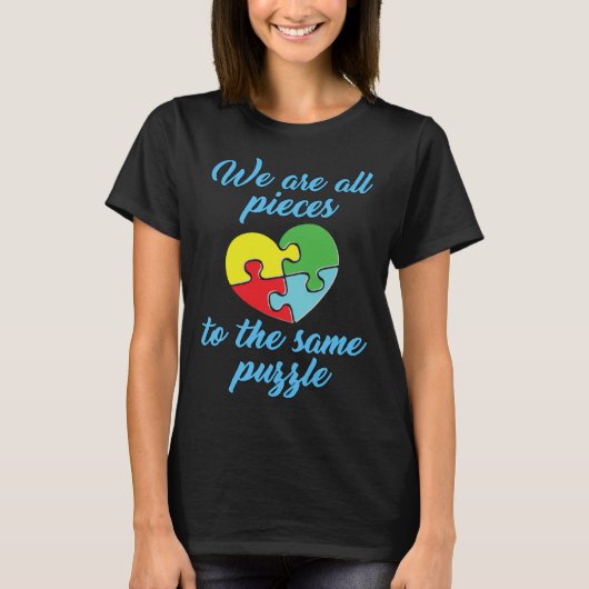 Autism Awareness  We Are All Pieces To The Same Pu Tシャツ (正面)