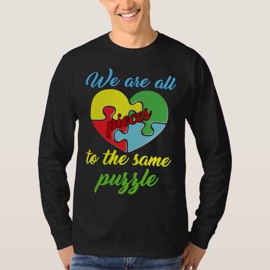 Autism Awareness We Are All Pieces To The Same Pu Tシャツ (正面)