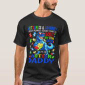 Autism Daddy Journey Quote Autism Awareness Dinosa Tシャツ (正面)
