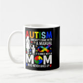 Autism Doesnt Come with a Manual Comes with a Mom コーヒーマグカップ (左)