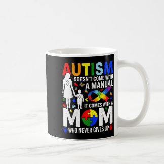Autism Doesnt Come with a Manual Comes with a Mom コーヒーマグカップ