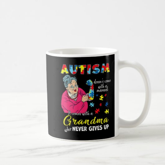 Autism Doesn't Come With A Manual Grandma Who Neve コーヒーマグカップ (右)