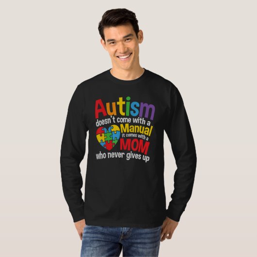 Autism Doesn't Come With A Manual Moms Autism Awar Tシャツ (正面フル)