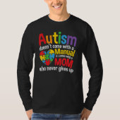 Autism Doesn't Come With A Manual Moms Autism Awar Tシャツ (正面)