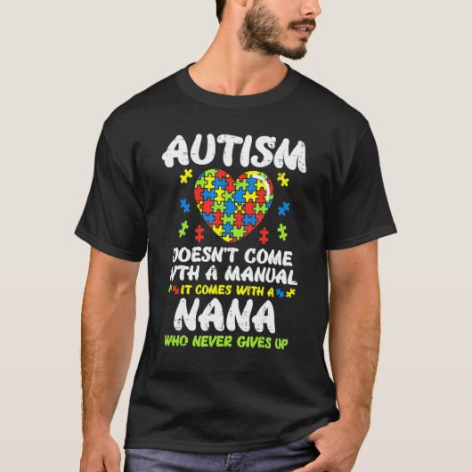 Autism Doesnt Come With Manual Nana Awareness Gran Tシャツ (正面)