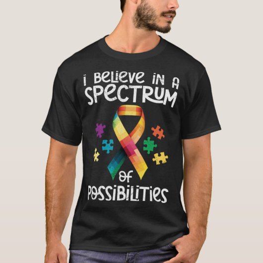 Autism I believe in a spectrum of possibilities Au Tシャツ (正面)