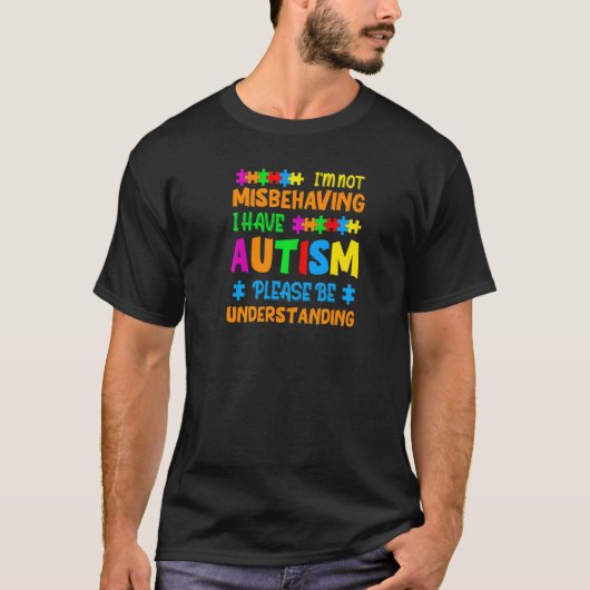 Autism I'm Not Misbehaving I Have Autism Awareness Tシャツ (正面)
