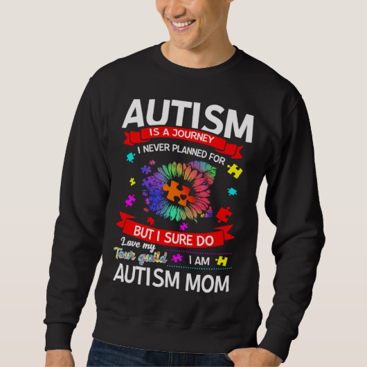 Autism Is A Journey Autism Mom Awareness スウェットシャツ (正面)