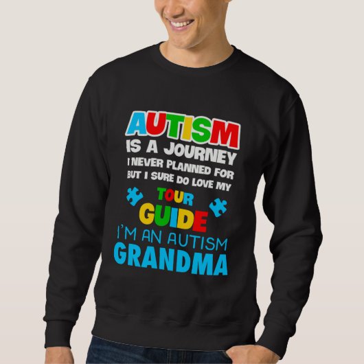 Autism is a journey I never planned Autism grandma スウェットシャツ (正面)