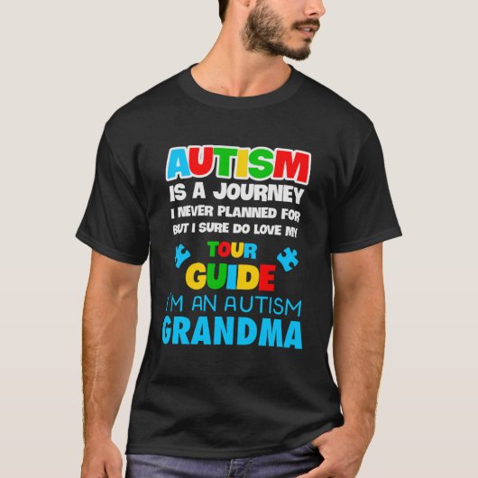 Autism is a journey I never planned Autism grandma Tシャツ (正面)