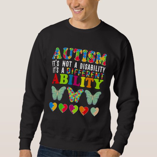 Autism Is Not a Disability It s a Different Abilit スウェットシャツ (正面)