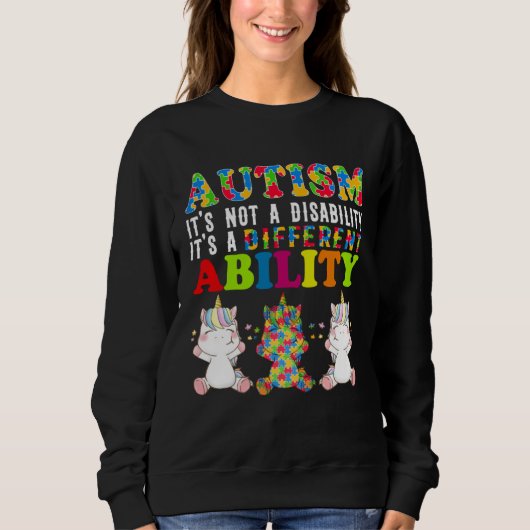 Autism Is Not a Disability It s a Different Abilit スウェットシャツ (正面)