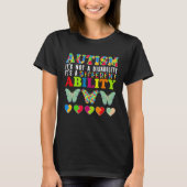 Autism Is Not a Disability It s a Different Abilit Tシャツ (正面)