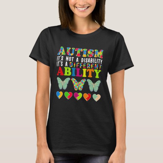 Autism Is Not a Disability It s a Different Abilit Tシャツ (正面)