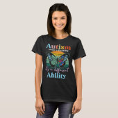 Autism is not a Disability its a Different Ability Tシャツ (正面フル)