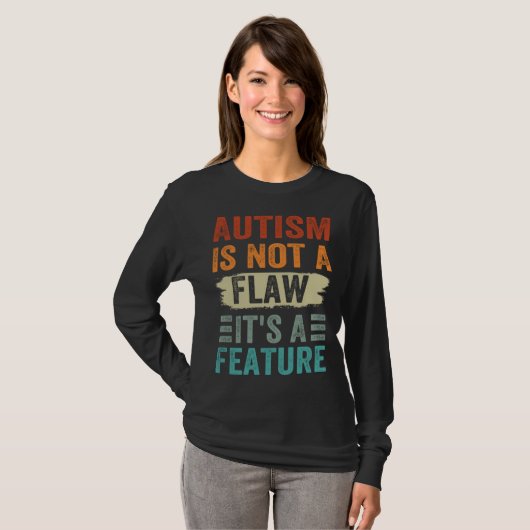 Autism Is Not A Flaw It s A Feature  Awareness Day Tシャツ (正面フル)
