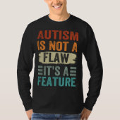 Autism Is Not A Flaw It s A Feature  Awareness Day Tシャツ (正面)