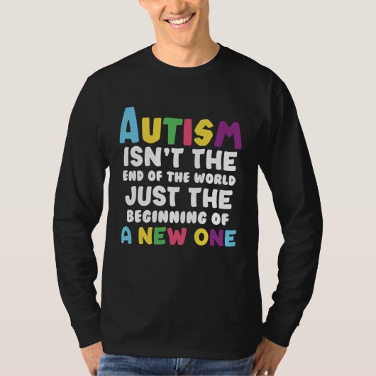 Autism isn t the end of the World Tシャツ (正面)