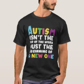 Autism isn t the end of the World Tシャツ (正面)