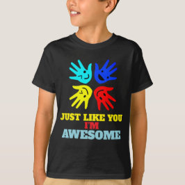 Autism "Just Like You-I'm Awesome" Tシャツ