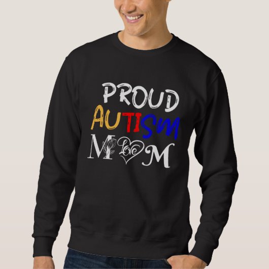 Autism mom and proud of it  Love for autistic chil スウェットシャツ (正面)