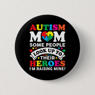 Autism Mom Some People Look Up To Their Heroes Awa 缶バッジ